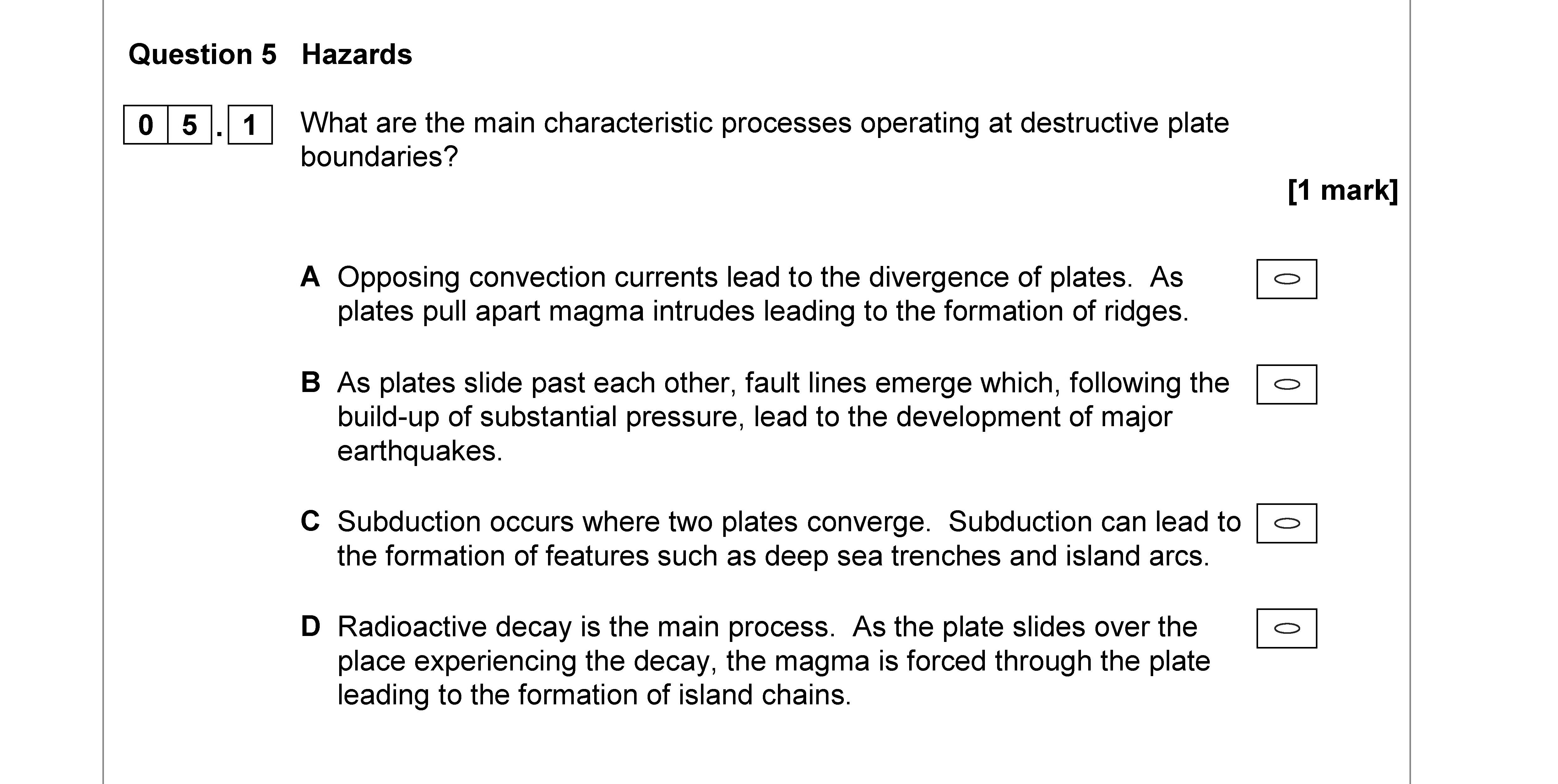 What-are-the-main-characteristic-processes-operating-at-destructive-plate-boundaries?--A)-Opposing-convection-currents-lead-to-the-divergence-of-plates-AQA-A-Level Geography-Question 5-2018-Paper 1.png